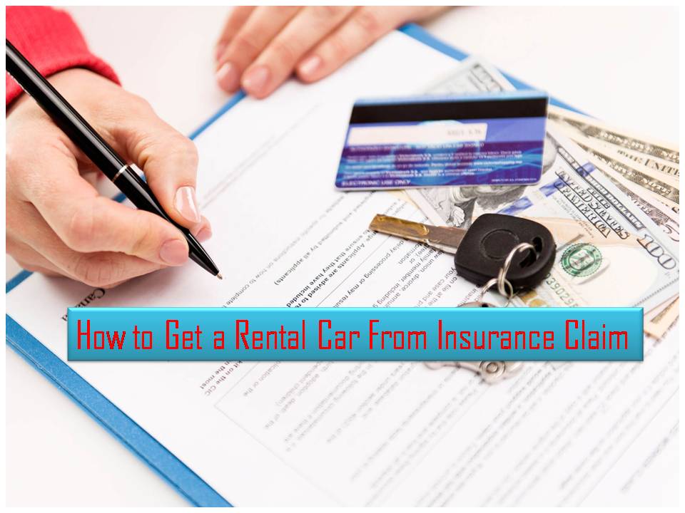 How to Get a Rental Car From Insurance Claim